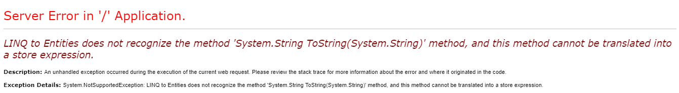 LINQ to Entites does not recognize the method 'System.String ToString(System.String)' method, and this method cannot be translated into a store expression
